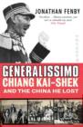 Image for Generalissimo: Chiang Kai-shek and the China he lost