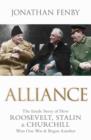 Image for Alliance: the inside story of how Roosevelt, Stalin and Churchill won one war and began another