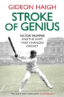 Image for Stroke of genius: Victor Trumper and the shot that changed cricket