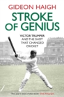 Image for Stroke of genius  : Victor Trumper and the shot that changed cricket