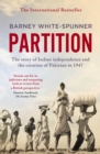 Image for Partition: the story of Indian independence and the creation of Pakistan in 1947