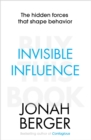 Image for Invisible influence  : the hidden forces that shape behaviour