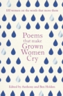 Image for Poems that make grown women cry: 100 women on the words that move them