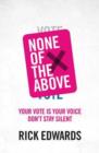 Image for None of the above  : your vote is your voice, don&#39;t stay silent