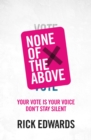 Image for None of the above: your vote is your voice, don&#39;t stay silent