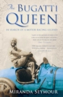 Image for The Bugatti queen: in search of a motor-racing legend