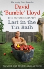 Image for Last in the tin bath: the autobiography