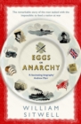 Image for Eggs or anarchy?: the remarkable story of the man tasked with the impossible - to feed a nation at war