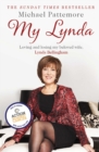 Image for My Lynda: losing and loving my beloved wife, Lynda Bellingham