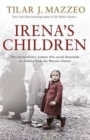 Image for Irena&#39;s children  : the extraordinary story of the woman who saved thousands of children from the Warsaw ghetto