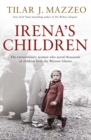 Image for Irena&#39;s Children: The extraordinary woman who saved thousands of children from the Warsaw Ghetto