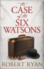 Image for The Case of the Six Watsons