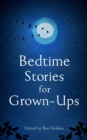 Image for Bedtime Stories for Grown-Ups
