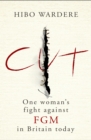 Image for Cut  : one woman&#39;s fight against FGM in Britain today