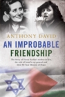 Image for An improbable friendship  : the story of Yasser Arafat&#39;s mother-in-law, the wife of Israel&#39;s top general and their forty-year mission of peace