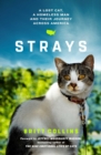 Image for Strays  : the true story of a lost cat, a homeless man and their journey across America
