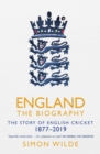 Image for England: The Biography: The Story of English Cricket