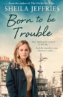 Image for Born to be trouble