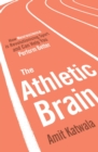 Image for Athletic Brain: How Neuroscience is Revolutionising Sport and Can Help You Perform Better