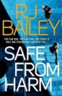 Image for Safe From Harm : The first fast-paced, unputdownable action thriller featuring bodyguard extraordinaire Sam Wylde