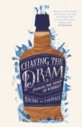 Image for Chasing the dram  : finding the spirit of whisky