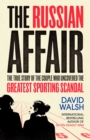 Image for The Russian affair  : the true story of the couple who discovered the greatest sporting scandal