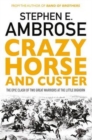 Image for Crazy Horse and Custer  : the epic clash of two great warriors at the Little Bighorn