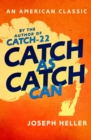 Image for Catch as catch can  : the collected stories and other writings