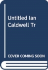 Image for UNTITLED IAN CALDWELL TR