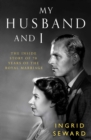 Image for My husband and I  : the inside story of 70 years of royal marriage