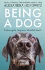 Image for Being a dog: following the dog into a world of smell