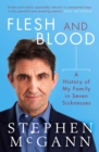 Image for Flesh and blood  : a history of my family in seven maladies