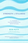 Image for Strength in stillness  : the power of transcendental meditation