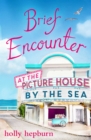 Image for Brief Encounter at the Picture House by the Sea