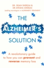 Image for The Alzheimer&#39;s solution  : a revolutionary guide to how you can prevent and reverse memory loss