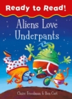 Image for Aliens Love Underpants Ready to Read
