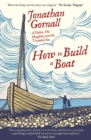 Image for How to build a boat  : a father, his daughter and the unsailed sea