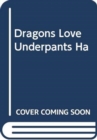 Image for Dragons Love Underpants