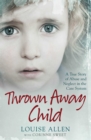 Image for Thrown away child  : a true story of abuse and neglect in the care system