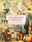 Image for Madman&#39;s Library: The Greatest Curiosities of Literature