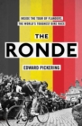Image for The Ronde: inside the Tour of Flanders : the world&#39;s toughest bike race