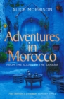 Image for Adventures in Morocco  : from the Souks to the Sahara
