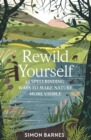Image for Rewild yourself  : 23 spellbinding ways to make nature more visible