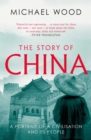Image for Story of China: A portrait of a civilisation and its people