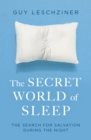 Image for The secret world of sleep  : journeys through the nocturnal mind
