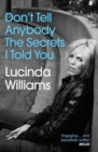 Image for Don&#39;t tell anybody the secrets I told you