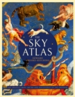 Image for The sky atlas  : the greatest maps, myths and discoveries of the universe
