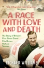 Image for Race With Love and Death: The Story of Richard Seaman