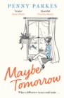 Image for Maybe Tomorrow: &#39;As Heartbreaking as It Is Uplifting&#39; - The New Novel from the Author of Home