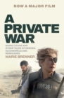 Image for A private war: Marie Colvin and other tales of heroes, scoundrels and renegades